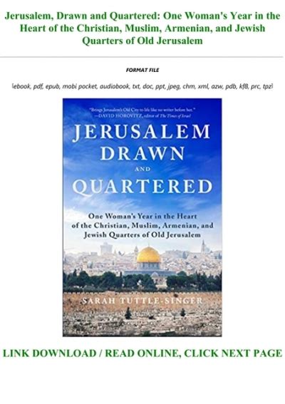 Download Jerusalem Drawn And Quartered One Womans Year In The Heart Of The Christian Muslim Armenian And Jewish Quarters Of Old Jerusalem By Sarah Tuttlesinger