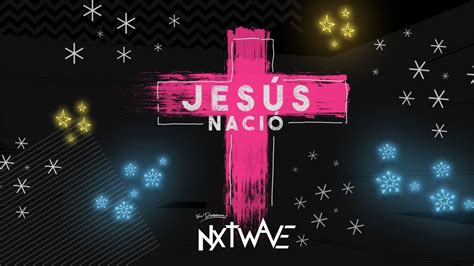 Jesús Nació - Su Presencia NxTwave (Pista & Letra) - YouTube