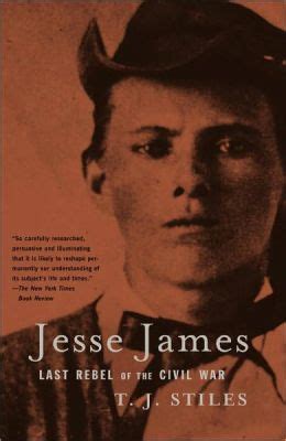 Full Download Jesse James Last Rebel Of The Civil War By Tj Stiles