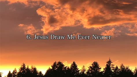 Jesus, Draw Me Ever Nearer - YouTube