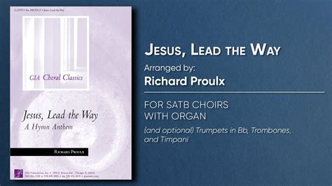 Jesus, Lead the Way Arr. Richard Proulx - YouTube