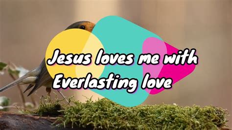 Jesus Loves Me With Everlasting Love Song Lyrics Mp3 Download