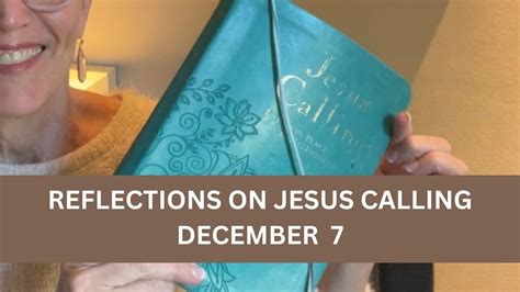 Dec 18, 2016 · Jesus Calling: December 7; Isaiah 56:6-8 - The House of Prayer; Jesus Calling: December 6; Genesis 4:1-5 - Worship from the Heart; Jesus Calling: December 5; Psalm 84:8-12 - One Day in the Courts of the Lord; Jesus Calling: December 4; Psalm 84:1-7 - God's Lovely Dwelling Place; Jesus Calling: December 3; Ecclesiastes 7:21-22 - The Things ... . 
