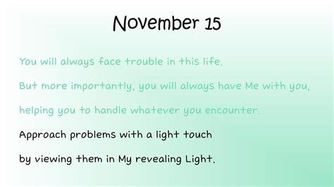 Jesus calling november 15. Jesus Calling Nov 27th Give Me Your Eyes - Brandon Heath This time of year is a special time with Thanksgiving and Christmas; I know there are lost loved ones and it can be a rough time, but this is a time to be thankful for what you do have. 