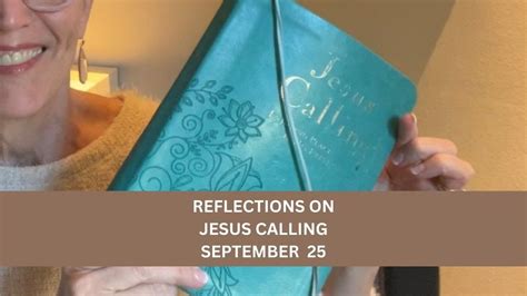 Jesus Calling: September 25 Poor all of your energy into trusting Me. It is through trust you stay connected to me, aware of My Presence. Every step on your life – …. 