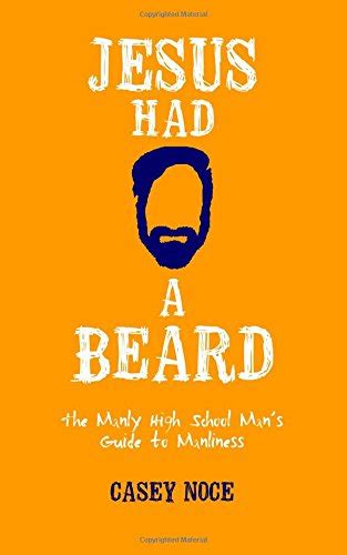 Jesus had a beard the manly high school mans guide to manliness. - Caterpillar d4g xl repair manual price.