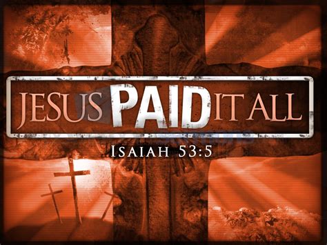 Jesus paid it all. Things To Know About Jesus paid it all. 