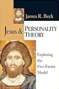Download Jesus Personality Theory Exploring The Fivefactor Model By James R Beck