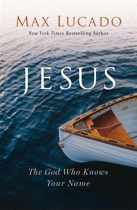 Read Jesus The God Who Knows Your Name By Max Lucado