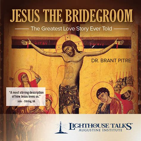 Full Download Jesus The Bridegroom The Greatest Love Story Ever Told By Brant Pitre