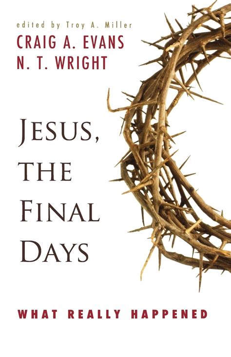 Download Jesus The Final Days What Really Happened By Craig A Evans