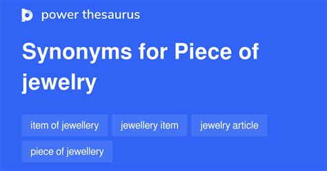 This page is about all possible antonyms and opposite words for the term jewellery. Wiktionary Rate these synonyms: 2.0 / 2 votes jewellery noun Synonyms: tomfoolery, tom, Cockney rhyming slang jewellery noun 