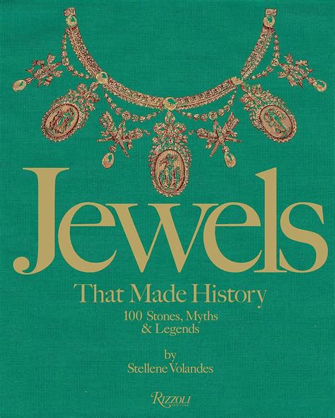 Full Download Jewels That Made History 101 Stones Myths And Legends By Stellene Volandes
