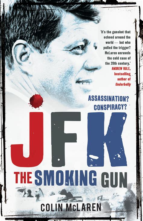The murder of JFK is one of the world’s most shocking tragedies and yet his killing has been surrounded in mystery and confusion until now. On the 50th anniversary of President Kennedy s death (November 2013), JFK: THE SMOKING GUN presents a cold case forensic analysis of Kennedy s assassination..