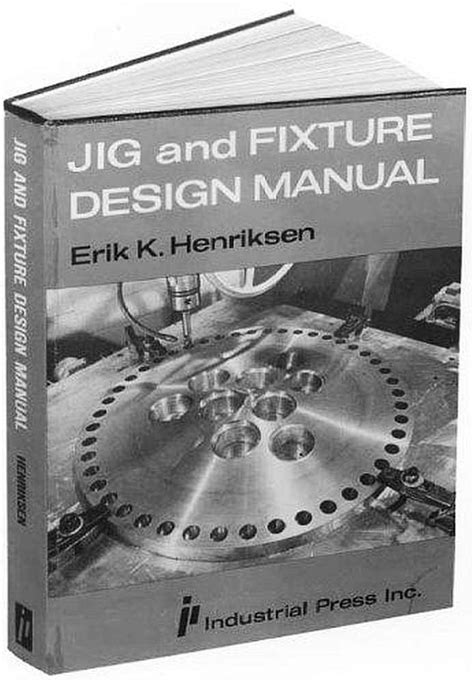 Jig and fixture design manual by erik karl henriksen. - So kommt der mensch zur sprache.
