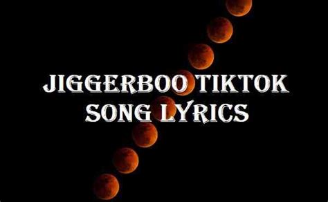 Jiggerboo Tiktok Song Lyrics