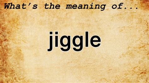 jiggle: [verb] to cause to move with quick little jerks or oscillating motions.. 