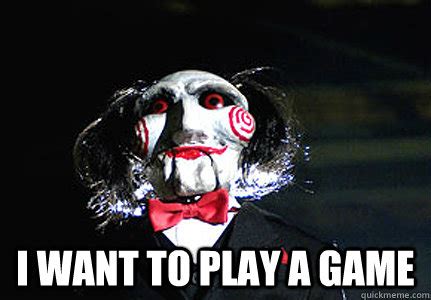 Jigsaw wants to play a game memes quickmeme