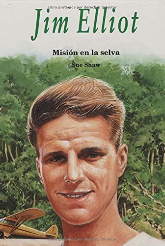 Jim elliot: mision en la selva: jim elliot. - Briggs und stratton sprint 40 manual.