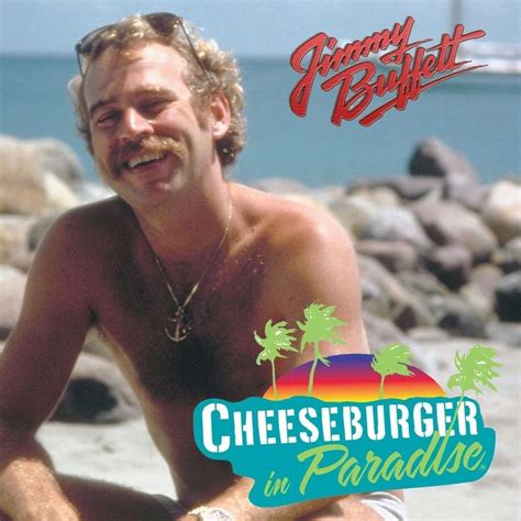 Jimmy buffett cheeseburger in paradise. Things To Know About Jimmy buffett cheeseburger in paradise. 
