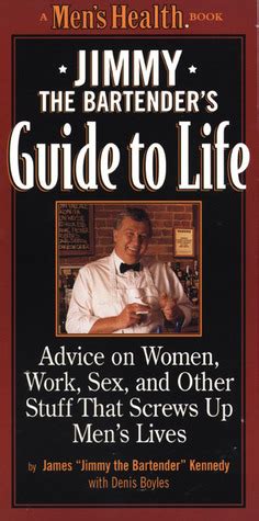 Jimmy the bartenders guide to life by james kennedy. - Fiber optic reference guide david goff.