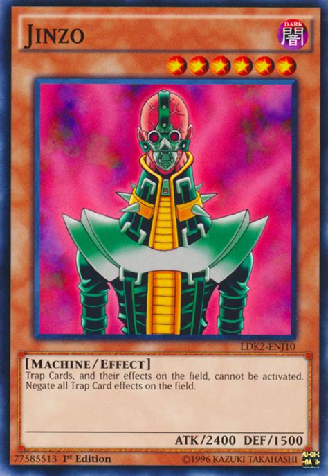 Jinzo yugioh. Yu-Gi-Oh! is a strategic trading card game in which two players Duel each other using a variety of Monster, Spell, and Trap Cards to defeat their opponent's monsters and be the first to drop the other's Life Points to 0. Card Name: Jinzo Card Type: Effect Monster Card Number: PGLD-EN051 Set: Premium Gold Attribute: Dark Level: 6 Monster Type: … 