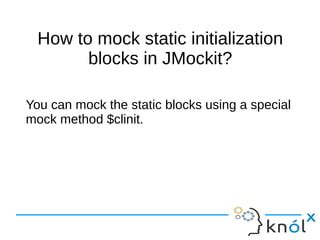 Jmockit mock constructor.  We can find relevant link Learn how to effectively mo...