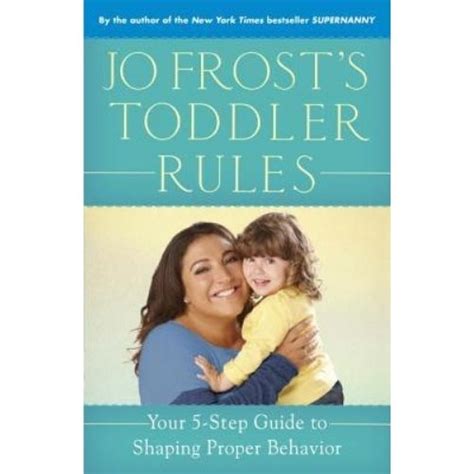 Jo frosts toddler rules your 5 step guide to shaping proper behavior. - Applied calculus for business economics and the social and life sciences solutions manual.