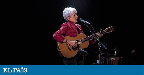 Joan Baez: “No fui feliz hasta los 50 años” Cultura EL PAÍS