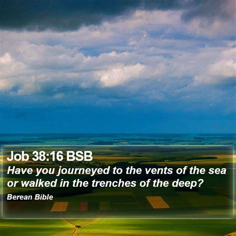 Job 38:16-20 - NIV - "Have you journeyed to the sp...