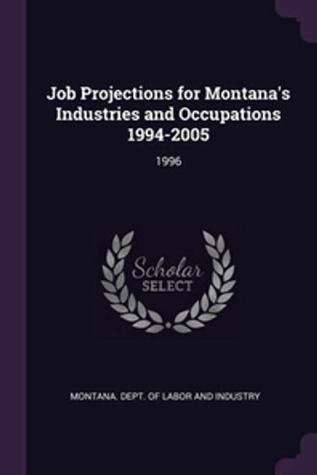 Job Projections For Montanas Industries And Occupations