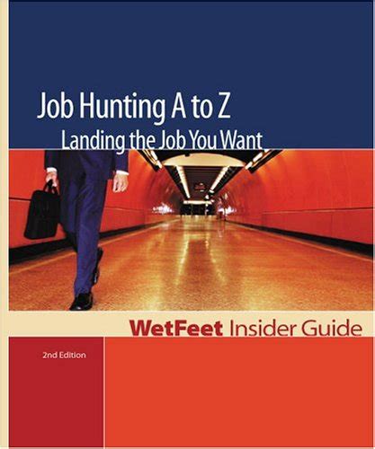 Job hunting a to z the wetfeet insider guide to landing the job you want. - Teatro breve inédito de mario halley mora para estudiantes secundarios y grupos aficionados..