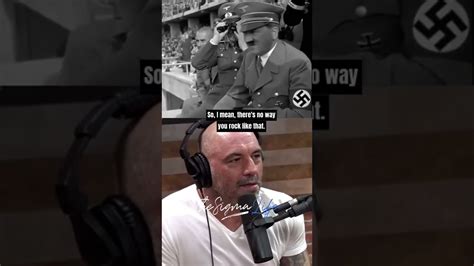Sign number one: Joe Rogan will not shut up about Adolf Hitler. In his conversation with conservative writer Coleman Hughes this week, he enthused once again over how reasonable the dictator sounds in AI-generated translations of his speeches, this time playing a clip in which an angry cartoon Hitler shouts the following: Whether you believe .... 