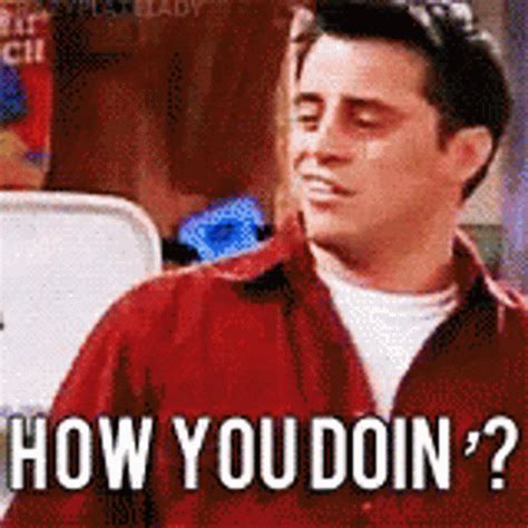 Joey Meme How You Doin GIFs Tenor