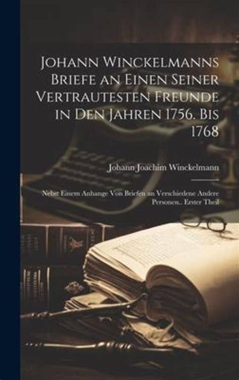 Johann winckelmanns briefe an einen seiner vertrautesten freunde in den jahren 1756, bis 1768. - Help mom there are liberals under my bed.
