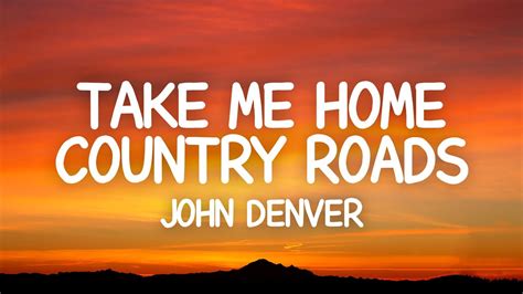 John Denver - Take Me Home, Country Roads Lyrics Lyrics.com