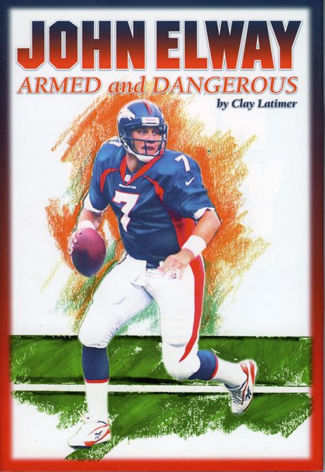 John Elway Armed Dangerous Revised And Updated To …