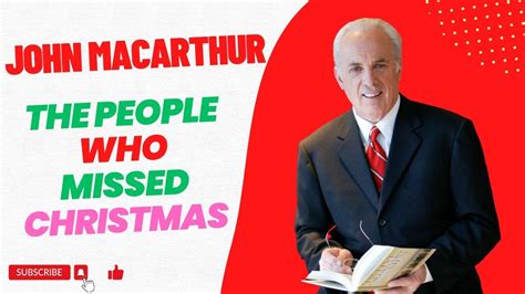 John Mac Arthur 2024- THE PEOPLE WHO MISSED CHRISTMAS