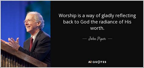 John Piper Quotes About Church A-Z Quotes