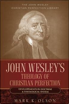 John Wesley: Christian Perfection - Theologians & Theology