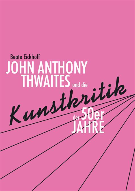 John anthony thwaites und die kunstkritik der fünfziger jahre. - Inventaire des archives de la province de liège.