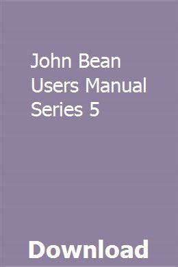 John bean users manual series 5. - 2009 mercedes benz clc owners manual.
