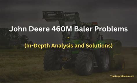John deere 460m baler problems. 6. 7. Product features are based on published information at the time of publication. Product features are subject to change without notice. Contact your local John Deere dealer for more information. Feedback. The 469 Silage Special Round Baler produces bales 4-ft wide and up to 6-ft tall with a maximum wet weight of 1000kg. 