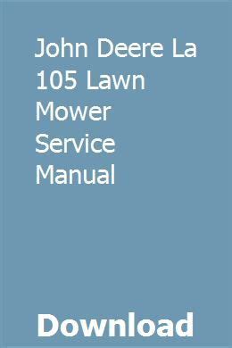 John deere la 105 lawn mower service manual. - Deutz sbv 16 m 628 handbuch.