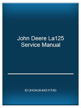 John deere la125 service manual 103419. - Hyosung aquila gv250 fabrik service reparaturanleitung.