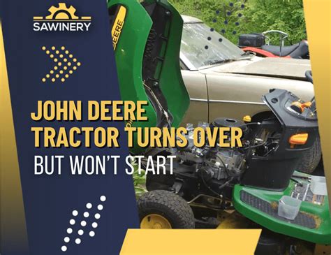 John deere tractor turns over but won't start. Things To Know About John deere tractor turns over but won't start. 