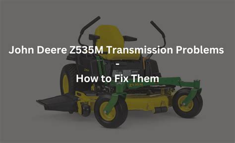 John deere z535m problems. Things To Know About John deere z535m problems. 