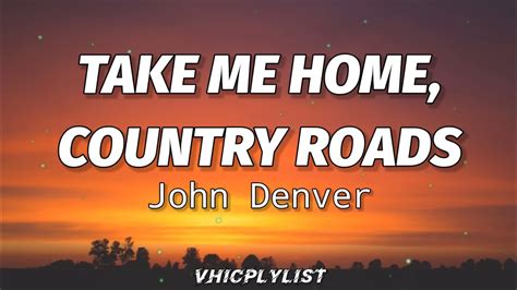 John denver take me home. country roads lyrics. Things To Know About John denver take me home. country roads lyrics. 