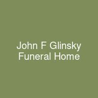 Funeral Services will be held at the John F. Glinsky