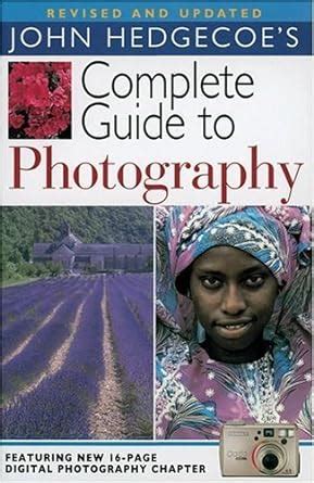 John hedgecoe s complete guide to photography revised and updated. - Terre du christ, archéologie, histoire, géographie ....